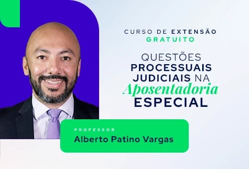 Questões Processuais Judiciais na Aposentadoria Especial
